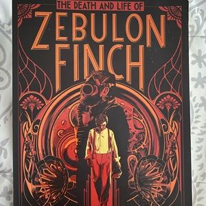 The Life and Death of Zebulon Finch, Volume One